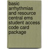 Basic Arrhythmias And Resource Central Ems Student Access Code Card Package door Gail Walraven