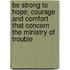 Be Strong To Hope; Courage And Comfort That Concern The Ministry Of Trouble