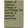 Bulletin Of Clarkson College Of Technology; The Thomas S. Clarkson Memorial door Clarkson College of Technology