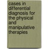 Cases In Differential Diagnosis For The Physical And Manipulative Therapies door Sharyn Eaton