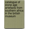 Catalogue of Stone Age Artefacts from Southern Africa in the British Museum door Peter Mitchell