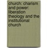 Church: Charism And Power: Liberation Theology And The Institutional Church door Leonardo Boff