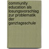 Community Education Als Losungsvorschlag Zur Problematik Der Ganztagsschule door Andreas Gluck