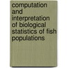 Computation And Interpretation Of Biological Statistics Of Fish Populations door William Edwin Ricker