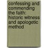Confessing And Commending The Faith: Historic Witness And Apologetic Method