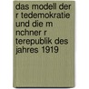 Das Modell Der R Tedemokratie Und Die M Nchner R Terepublik Des Jahres 1919 door Ernst Gusenbauer
