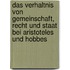 Das Verhaltnis Von Gemeinschaft, Recht Und Staat Bei Aristoteles Und Hobbes