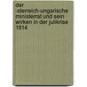 Der -Sterreich-Ungarische Ministerrat Und Sein Wirken In Der Julikrise 1914 by Michael Gamperl