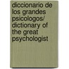 Diccionario de los grandes psicologos/ Dictionary of the Great Psychologist door Werner F. Bonin