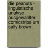 Die Peanuts - Linguistische Analyse Ausgewahlter Comicstrips Um Sally Brown door David Wieblitz