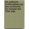 Die Politische Funktionalisierung Des Strafrechts Am Beispiel Des 129A Stgb by J. Rg Klitscher