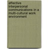 Effective Interpersonal Communications In A Multi-Cultural Work Environment by Florian Mayer