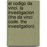 El Codigo Da Vinci. La Investigacion (the Da Vinci Code. the Investigation) door Frédéric Lenoir