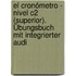 El Cronómetro - Nivel C2 (Superior). Übungsbuch Mit Integrierter Audi