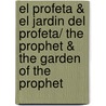 El profeta & El jardin del profeta/ The Prophet & The Garden of the Prophet by Kahlil Gibean
