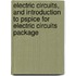 Electric Circuits, And Introduction To Pspice For Electric Circuits Package