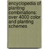Encyclopedia Of Planting Combinations: Over 4000 Color And Planting Schemes