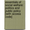 Essentials Of Social Welfare: Politics And Public Policy [With Access Code] door Diana M. Dinitto