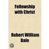 Fellowship With Christ; And Other Discourses Delivered On Special Occasions