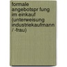 Formale Angebotspr Fung Im Einkauf (Unterweisung Industriekaufmann / -Frau) door Thorsten Spicker