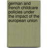 German And French Childcare Policies Under The Impact Of The European Union door Nora Anton