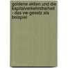 Goldene Aktien Und Die Kapitalverkehrsfreiheit - Das Vw-Gesetz Als Beispiel door Florian Bou-Fadel