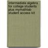 Intermediate Algebra For College Students Plus Mymathlab Student Access Kit by Robert Blitzer