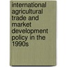 International Agricultural Trade And Market Development Policy In The 1990s door Policy Studies Organization