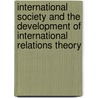 International Society And The Development Of International Relations Theory door Roberson