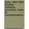 Italie, 1852-1862; Feuillets Militaires. Souvenirs, Notes Et Correspondance door J.R. Me-Beno T-Philog Bailliencourt