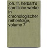 Joh. Fr. Herbart's Samtliche Werke In Chronologischer Reihenfolge, Volume 7 by Karl Kehrbach