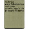 Karl Marx Warenfetischismus Und Seine Auswirkung Auf Die Politische Konomie door Kadir Sahin