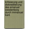Kritisierung Und Diskreditierung Des Emanuel Swedenborg Durch Immanuel Kant door Simon Baar