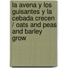 La avena y los guisantes y la cebada crecen / Oats and Peas and Barley Grow by Jodene Smith