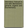 Laboratory Manual to Use with Denniston's General, Organic and Biochemistry door Charles Henrickson