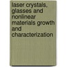 Laser Crystals, Glasses And Nonlinear Materials Growth And Characterization by Yehoshua Y. Kalisky
