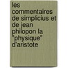Les Commentaires de Simplicius Et de Jean Philopon La "Physique" D'Aristote door Pantelis Golitsis