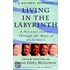 Living In The Labyrinth: A Personal Journey Through The Maze Of Alzheimer's