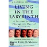 Living In The Labyrinth: A Personal Journey Through The Maze Of Alzheimer's door Diana Friel McGowin