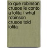 Lo que Robinson Crusoe le conto a Lolita / What Robinson Crusoe Told Lolita door Ana Andreu Baquero
