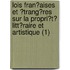 Lois Fran?Aises Et ?Trang?Res Sur La Propri?T? Litt?Raire Et Artistique (1)