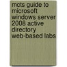 Mcts Guide To Microsoft Windows Server 2008 Active Directory Web-based Labs door Labmentors
