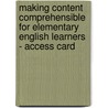 Making Content Comprehensible For Elementary English Learners - Access Card door Jana J. Echevarria