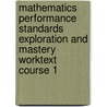 Mathematics Performance Standards Exploration and Mastery Worktext Course 1 door Judith Bennett