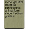 Mcdougal Littell Literature Connections: Animal Farm Student Editon Grade 9 door George Orwell