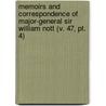 Memoirs And Correspondence Of Major-General Sir William Nott (V. 47, Pt. 4) by Sir William Nott