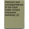 Memoirs And Correspondence Of The Most Noble Richard Marquess Wellesley (2) by Robert Rouiere Pearce