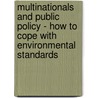 Multinationals And Public Policy - How To Cope With Environmental Standards door Wolfgang Schr Der