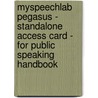 Myspeechlab Pegasus - Standalone Access Card - For Public Speaking Handbook door Steven A. Beebe