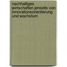 Nachhaltiges Wirtschaften jenseits von Innovationsorientierung und Wachstum by Niko Paech